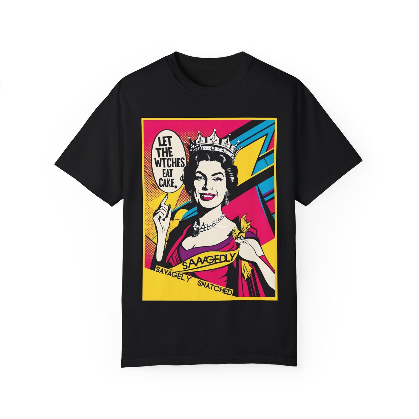 Savagely Snatched Unisex T-shirt - Let The Witches Eat Cake Dramatic Tee