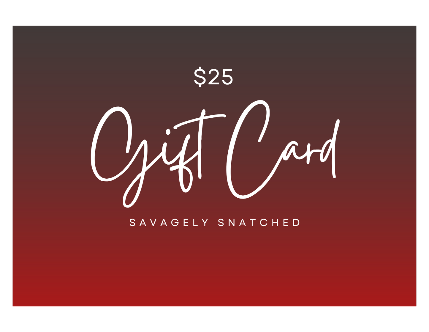 Savagely Snatched Gift Card