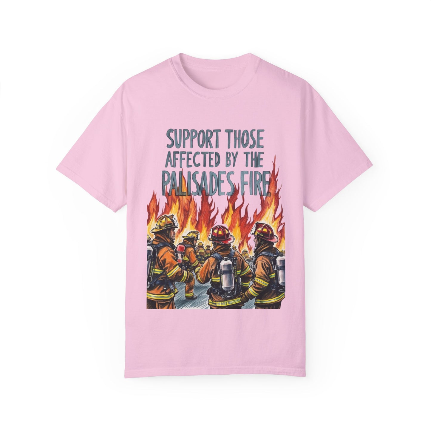 Firefighters Support Unisex T-shirt - Palisades Fire Relief Shirt By Savagely Snatched